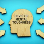Mastering Mental Toughness: 19 Proven Strategies for Resilience and Growth